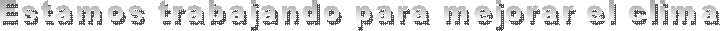 Estamos trabajando para mejorar el clima